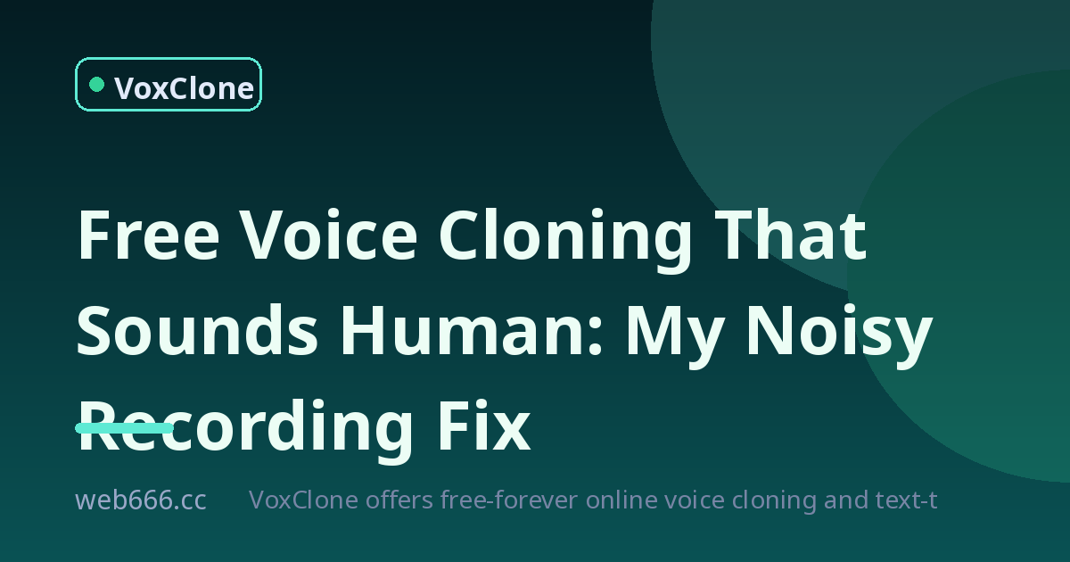 Free Voice Cloning That Doesn't Sound Robotic: My Messy Recording Fix